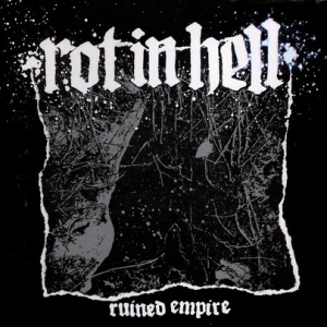 Rot In Hell - Ruined Empire [2014]