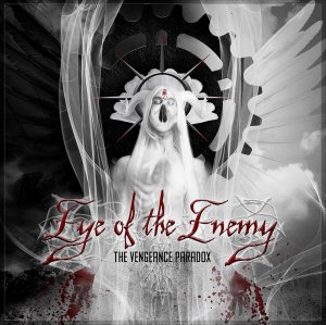Eye Of The Enemy - The Vengeance Paradox [2014]