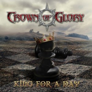 Crown Of Glory - King For A Day [2014]