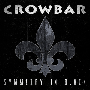 Crowbar - Symmetry In Black [2014]