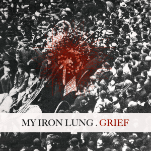 My Iron Lung - Grief (EP) [2012]