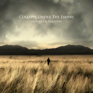 Collapse Under the Empire - Sacrifice & Isolation [2014]
