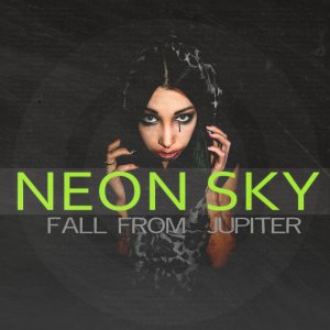 Neon Sky - Fall From Jupiter [2014]