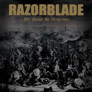 Razorblade - My Name Is Vengeance [2014]