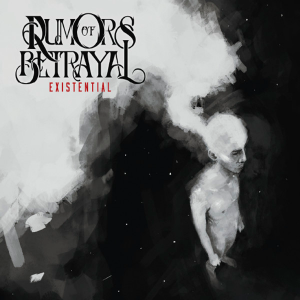 Rumors Of Betrayal - Existential (EP) [2014]