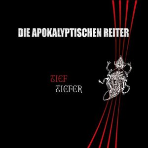 Die Apokalyptischen Reiter - Tief.Tiefer [2014]