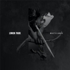 Linkin Park - Wastelands (Single) [2014]