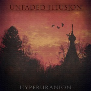 Unfaded Illusion - Hyperuranion [2014]
