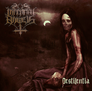 Infernal Angels - Pestilentia [2014]