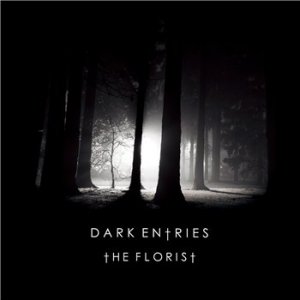 The Florist - Dark Entries [2014]
