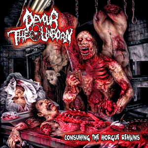 Devour The Unborn - Consuming The Morgue Remains (Reissue) [2014]
