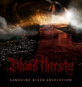 Blood Thirsty - Sanguine River Absolution [2014]