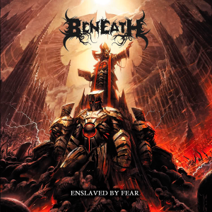 Beneath - Enslaved By Fear [2012]