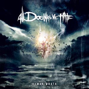 All Dogmas We Hate - Human Wrath [2014]