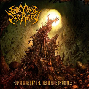 Embryonic Depravity - Constrained By The Miscarriage Of Conquest [2009]