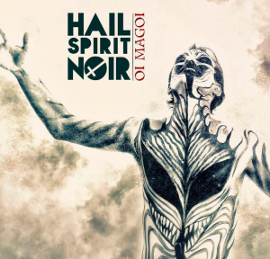 Hail Spirit Noir - Oi Magoi [2014]
