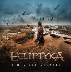 Ecliptyka - Times Are Changed [2014]