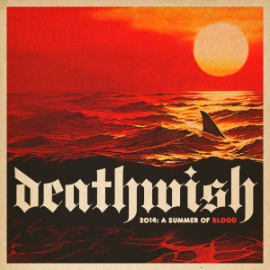 V.A. - Deathwish 2014: A Summer Of Blood [2014]