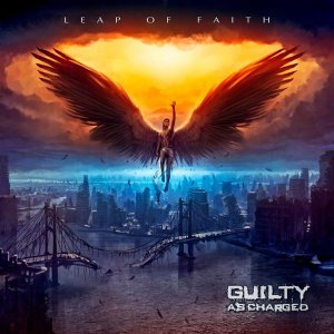 Guilty As Charged - Leap Of Faith [2014]