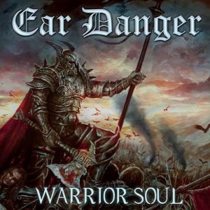 Ear Danger - Warrior Soul [2014]