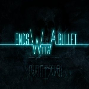 Ends With a Bullet - Twenty Seven [2014]