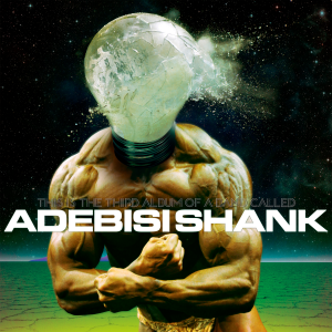 Adebisi Shank - This is the Third Album of a band called Adebisi Shank [2014]