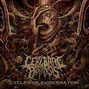 Cerebral Paralysis - Cycles Of Eviceration [2014]
