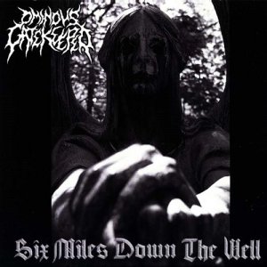 Ominous Gatekeeper - Six Miles Down The Well [2014]