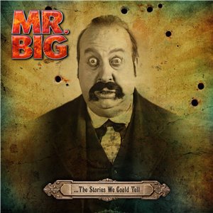 Mr.Big - ...The Stories We Could Tell (Bonus Edition) [2014]