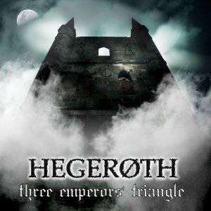 Hegeroth - Three Emperors' Triangle [2014]
