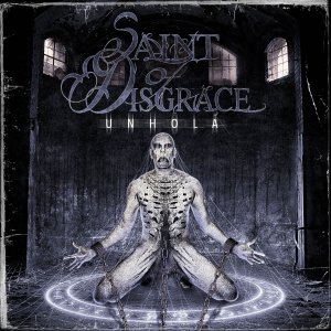 Saint Of Disgrace - Unhola [2014]