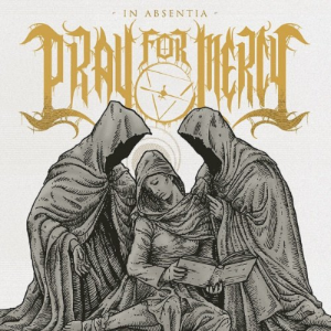 Pray For Mercy - In Absentia [2014]