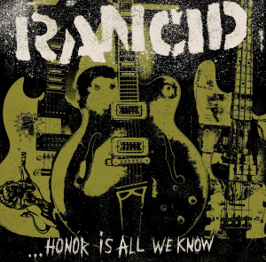 Rancid - Honor Is All We Know [2014]