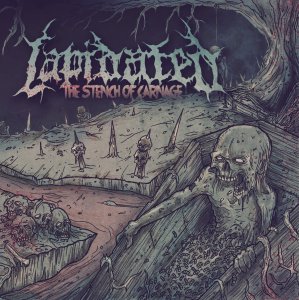 Lapidated - The Stench Of Carnage [2014]