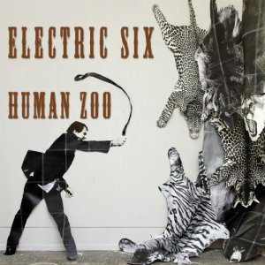 Electric Six - Human Zoo [2014]