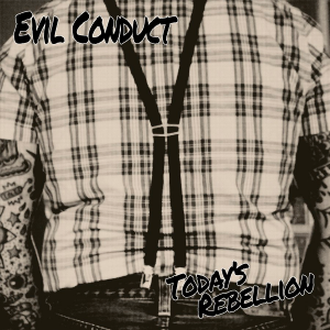 Evil Conduct - Today's Rebellion [2014]