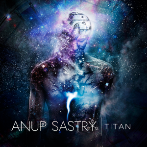 Anup Sastry - Titan (EP) [2014]