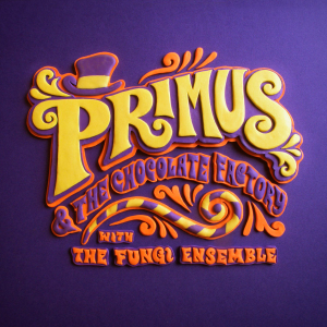 Primus - Primus & the Chocolate Factory with the Fungi Ensemble [2014]