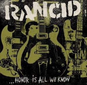 Rancid - Honor Is All We Know (Japanese Edition) (2014)