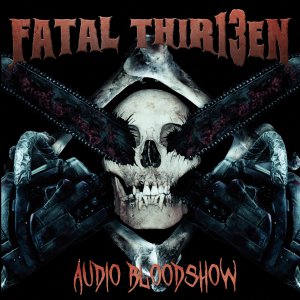 Fatal Thirteen - Audio Bloodshow (EP) (2013)