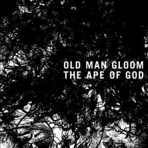 Old Man Gloom - Ape Of God (2CD) [2014]