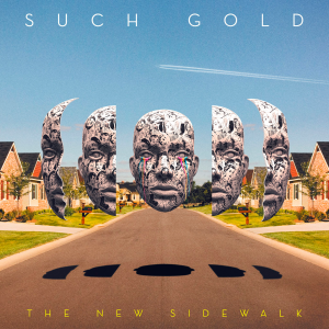 Such Gold - The New Sidewalk [2014]