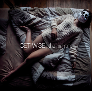 Get Wise - The Nightlife [2014]