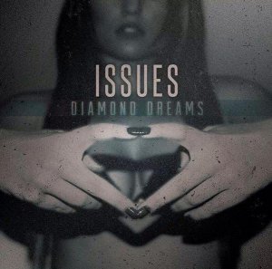 Issues - Diamond Dreams (EP) [2014]