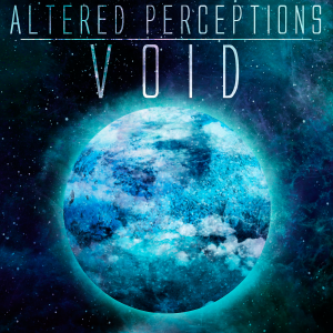 Altered Perceptions - Void [2013]