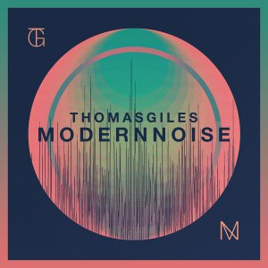 Thomas Giles - Modern Noise [2014]