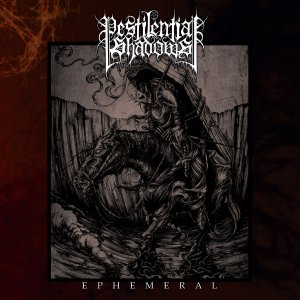 Pestilential Shadows - Ephemeral [2014]