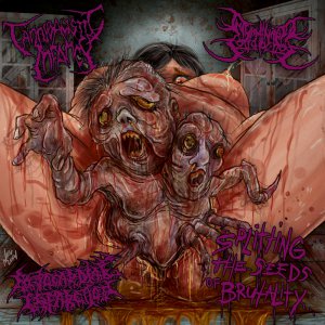 Cannibalistic Infancy / Interminable Corruptions / Myocardial Infarction - Splitting The Seeds Of Brutality (Split) [2014]