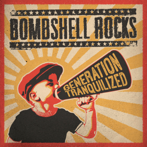 Bombshell Rocks - Generation Tranquilized [2014]
