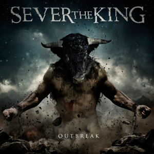 Sever The King - Outbreak [2014]